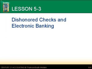 LESSON 5 3 Dishonored Checks and Electronic Banking