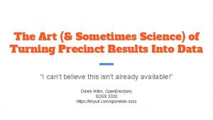 The Art Sometimes Science of Turning Precinct Results