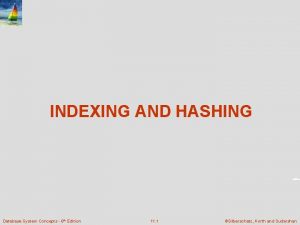 INDEXING AND HASHING Database System Concepts 6 th