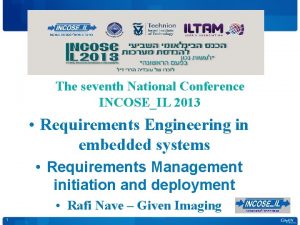 The seventh National Conference INCOSEIL 2013 Requirements Engineering