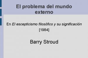 El problema del mundo externo En El escepticismo