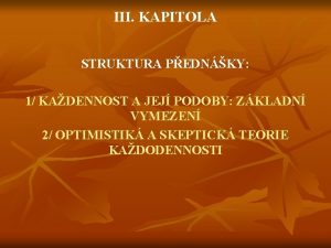 III KAPITOLA STRUKTURA PEDNKY 1 KADENNOST A JEJ