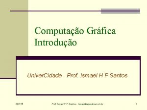 Computao Grfica Introduo Univer Cidade Prof Ismael H