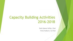 Capacity Building Activities 2016 2018 Darla Spence Coffey