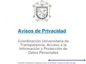 Avisos de Privacidad Coordinacin Universitaria de Transparencia Acceso