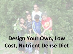 Design Your Own Low Cost Nutrient Dense Diet