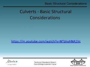 Basic Structural Considerations Culverts Basic Structural Considerations https