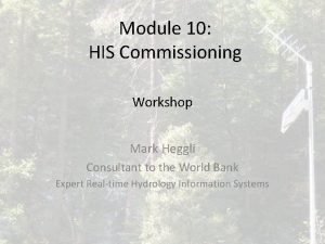 Module 10 HIS Commissioning Workshop Mark Heggli Consultant