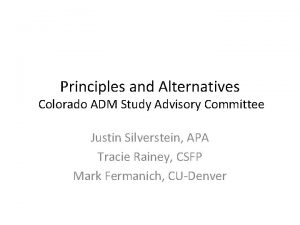 Principles and Alternatives Colorado ADM Study Advisory Committee