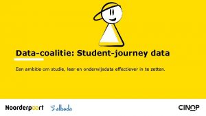 Datacoalitie Studentjourney data Een ambitie om studie leer