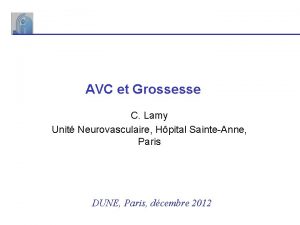 AVC et Grossesse C Lamy Unit Neurovasculaire Hpital