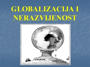 GLOBALIZACIJA I NERAZVIJENOST STATISTIKA Bogati vs Siromani 3