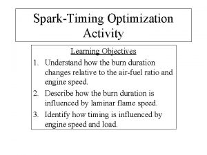 SparkTiming Optimization Activity Learning Objectives 1 Understand how