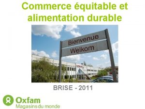 Commerce quitable et alimentation durable BRISE 2011 Pour