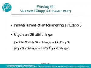 Frslag till Vuxavtal Etapp 3 hsten 2007 Innehllsmssigt