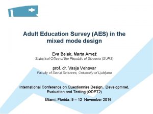 Adult Education Survey AES in the mixed mode