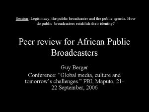 Session Legitimacy the public broadcaster and the public