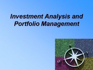 Investment Analysis and Portfolio Management Chapter 1 The