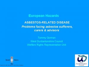 European Hazards ASBESTOSRELATED DISEASE Problems facing asbestos sufferers