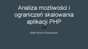 Analiza moliwoci i ogranicze skalowania aplikacji PHP 6698