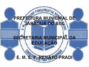 PREFEITURA MUNICIPAL DE JARAGU DO SUL SECRETARIA MUNICIPAL