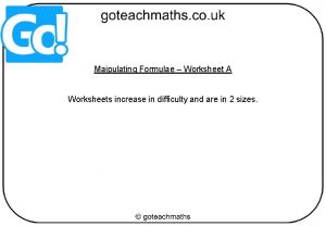 Maipulating Formulae Worksheet A Worksheets increase in difficulty