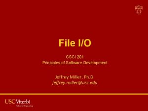 File IO CSCI 201 Principles of Software Development