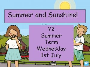 Summer and Sunshine Y 2 Summer Term Wednesday