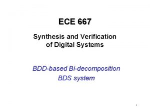 ECE 667 Synthesis and Verification of Digital Systems