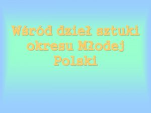 Wrd dzie sztuki okresu Modej Polski Edouard Manet