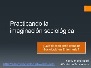 Practicando la imaginacin sociolgica Qu sentido tiene estudiar