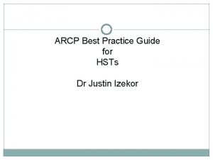 ARCP Best Practice Guide for HSTs Dr Justin