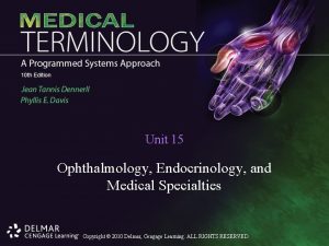 Unit 15 Ophthalmology Endocrinology and Medical Specialties Copyright