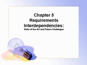 Chapter 5 Requirements Interdependencies State of the Art