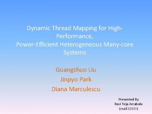 Dynamic Thread Mapping for High Performance PowerEfficient Heterogeneous