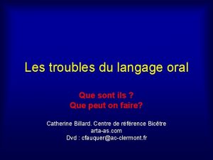 Les troubles du langage oral Que sont ils