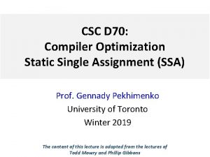 CSC D 70 Compiler Optimization Static Single Assignment