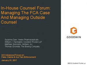 InHouse Counsel Forum Managing The FCA Case And