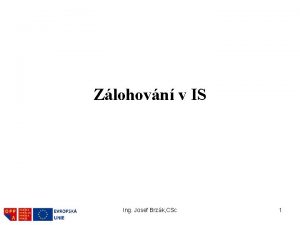 Zlohovn v IS Ing Josef Brzk CSc 1