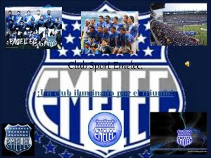 Club Sport Emelec Un club iluminado por el