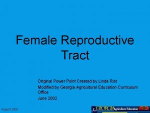 Female Reproductive Tract Original Power Point Created by