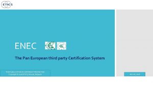 ENEC The Pan European third party Certification System