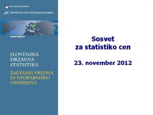 Sosvet za statistiko cen 23 november 2012 Najpomembneje