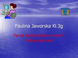 Paulina Jaworska Kl 3 g Temat Bezpieczestwo w