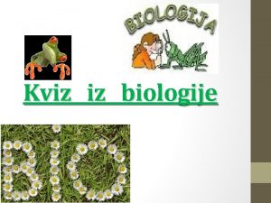 Kviz iz biologije 1 Pogledajte sliku i ekirajte