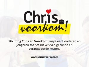 Stichting Chris en Voorkom inspireert kinderen en jongeren