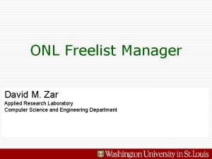 ONL Freelist Manager David M Zar Applied Research