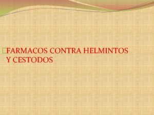 FARMACOS CONTRA HELMINTOS Y CESTODOS FARMACOS ANTIHELMINTICOS ALBENDAZOL