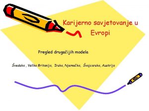 Karijerno savjetovanje u Evropi Pregled drugaijih modela vedska