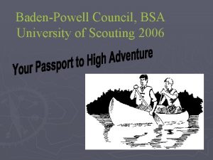 BadenPowell Council BSA University of Scouting 2006 When